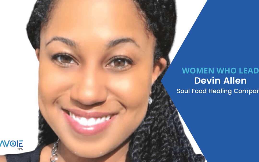 Women Who Lead: Devin Allen with Soul Food Healing Company