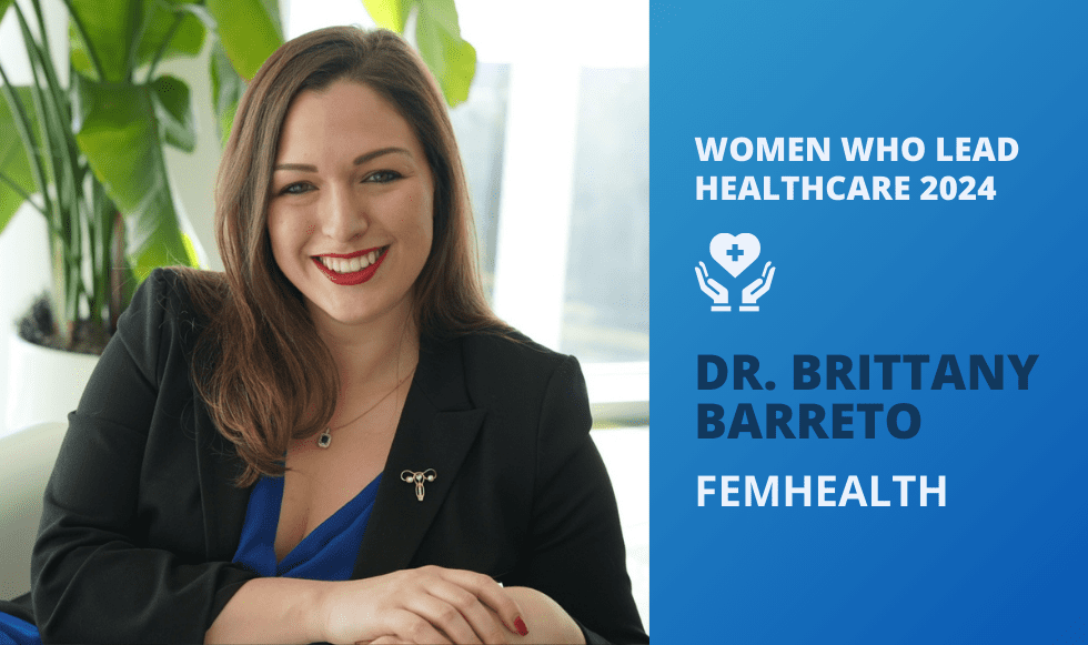 Breaking Barriers in Women’s Health: Dr. Brittany Barreto’s Journey to Revolutionize Healthcare