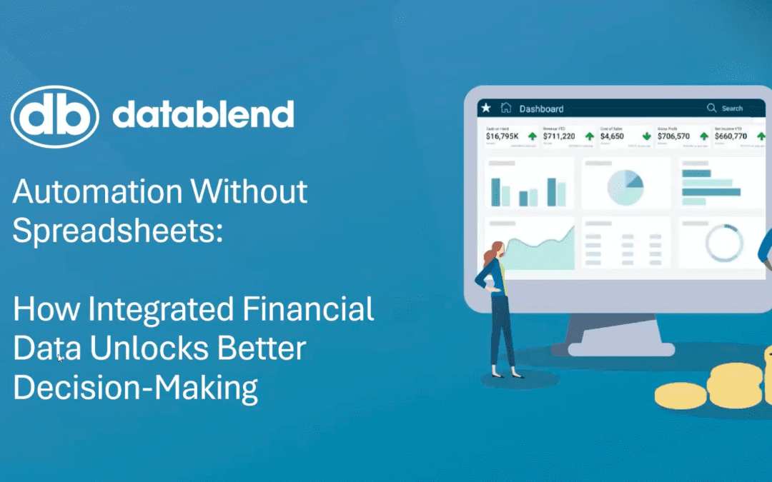 Webinar Recap: Automation Without Spreadsheets: How Integrated Financial Data Unlocks Better Decision-Making