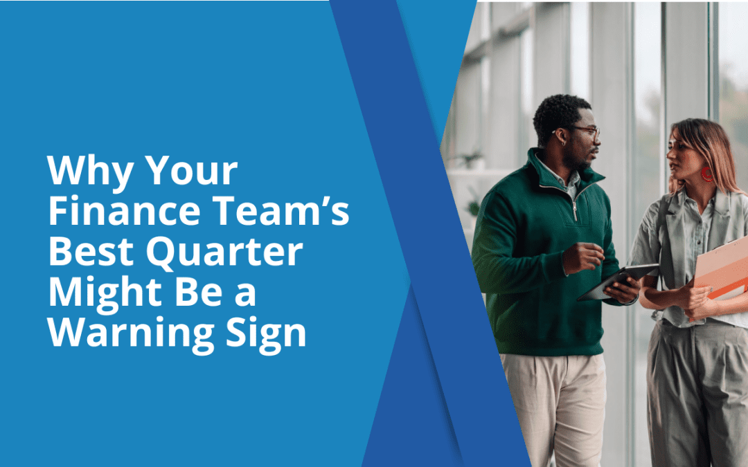 Beyond Heroics: Why Your Finance Team’s Best Quarter Might Be a Warning Sign