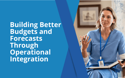Building Better Budgets and Forecasts Through Operational Integration