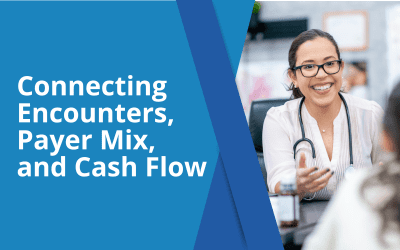 Connecting Encounters, Payer Mix, and Cash Flow: The Visibility FQHC Leaders Need