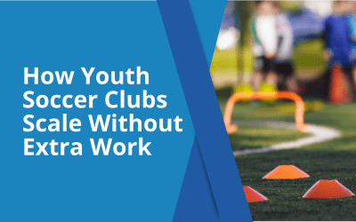 Grow Your Club Without Growing Pains: How Youth Soccer Clubs Scale Without Extra Work