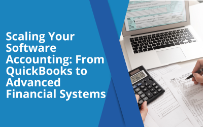 Scaling Your Software Accounting: From QuickBooks to Advanced Financial Systems