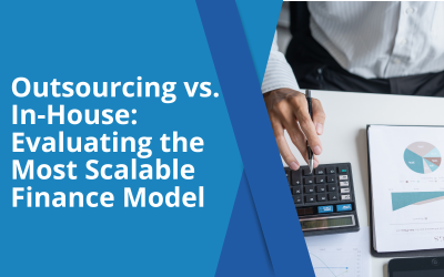 Outsourcing vs. In-House: Evaluating the Most Scalable Finance Model