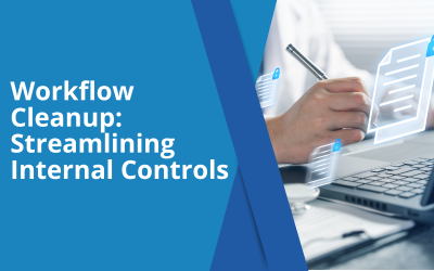 Workflow Cleanup: Streamlining Internal Controls