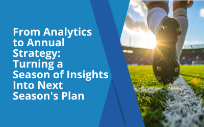 From Analytics to Annual Strategy: Turning a Season of Insights Into Next Season’s Plan