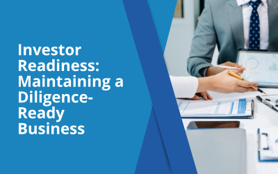 Investor Readiness: Maintaining a Diligence-Ready Business